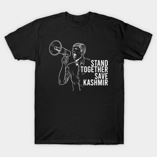 Stand Together And Save Kashmir - Indian Occupied Kashmir T-Shirt